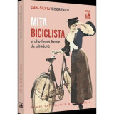 Mita Biciclista, femeia fatala de altadata - Dan-Silviu Boerescu