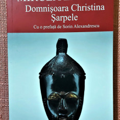 Domnisoara Christina. Sarpele. Editura Cartex 2000, 2019 - Mircea Eliade