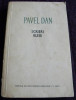Pavel Dan - Scrieri alese, antologie proza, ESPLA 1956, Alta editura