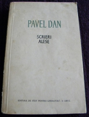 Pavel Dan - Scrieri alese, antologie proza, ESPLA 1956 foto