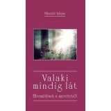 Valaki mindig l&aacute;t - Elbesz&eacute;l&eacute;sek a szeretetről - Miksz&aacute;th K&aacute;lm&aacute;n