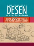 Cumpara ieftin Ghid complet de desen pentru incepatori. Peste 200 de tehnici, ponturi si lectii de desen/***