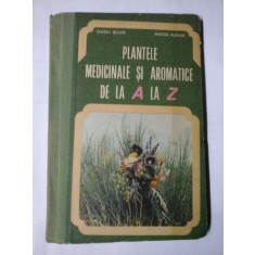 PLANTELE MEDICINALE SI AROMATICE DE LA A LA Z - OVIDIU BOJOR, MIRCEA ALEXAN