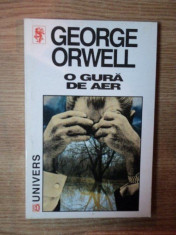 O GURA DE AER de GEORGE ORWELL , Bucuresti 1999 foto