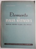 Elemente de analiza matematica Manual pentru clasa a XI-a reala &ndash; Nicolae Dinculeanu (1965)