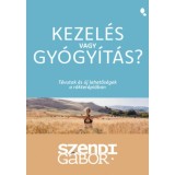 Kezel&eacute;s vagy gy&oacute;gy&iacute;t&aacute;s? - T&eacute;vutak &eacute;s &uacute;j lehetős&eacute;gek a r&aacute;kter&aacute;pi&aacute;ban - Szendi G&aacute;bor