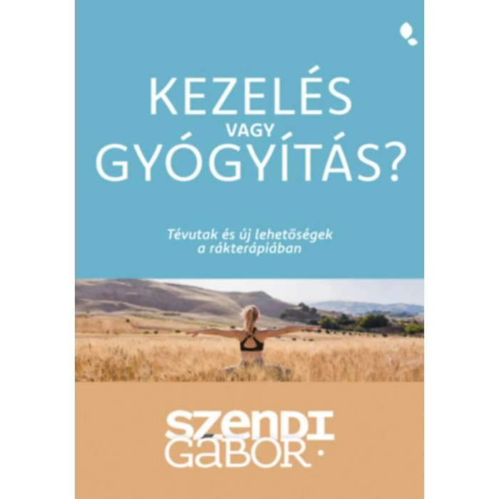Kezel&eacute;s vagy gy&oacute;gy&iacute;t&aacute;s? - T&eacute;vutak &eacute;s &uacute;j lehetős&eacute;gek a r&aacute;kter&aacute;pi&aacute;ban - Szendi G&aacute;bor