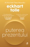 Puterea Prezentului. Editie De Colectie, Eckhart Tolle - Editura Curtea Veche