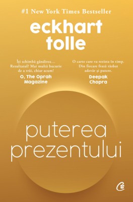 Puterea Prezentului. Editie De Colectie, Eckhart Tolle - Editura Curtea Veche foto