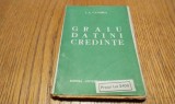 GRAIU DATINI CREDINTE - I. -Aurel Candrea - Editura Librariei Universala, Biblioteca Pentru Toti No. 1343-1344, F.An, 140 p.