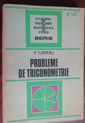 myh 50s - F Turtoiu - Probleme de trigonometrie - ed 1986 foto