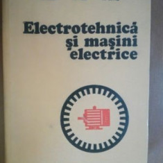 Electrotehnica si masini electrice- Fl. Manea M. Preda H. Gavrila