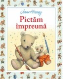 Pictam impreuna - Jane Hissey