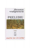 Preludiu - Paperback brosat - Ileana Vulpescu - Tempus
