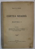 CARTEA NEAGRA , SATIRA I de MAIOR S.A.POLIZU , 1913 , COTOR INTARIT