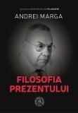 Filosofia prezentului - Andrei Marga - Școala Ardeleană