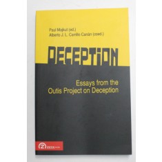 DECEPTION - ESSAYS FROM THE OUTIS PROJECT ON DECEPTION by PAUL MAJKUT and ALBERTO J.L. CARRILLO CANAN , 2010