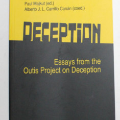 DECEPTION - ESSAYS FROM THE OUTIS PROJECT ON DECEPTION by PAUL MAJKUT and ALBERTO J.L. CARRILLO CANAN , 2010