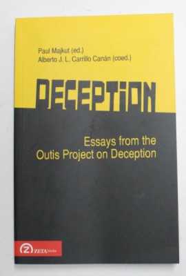 DECEPTION - ESSAYS FROM THE OUTIS PROJECT ON DECEPTION by PAUL MAJKUT and ALBERTO J.L. CARRILLO CANAN , 2010 foto