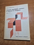 pedagogie - educarea capacitatilor creatoare in procesul de invatamant - pentru clasele 1 - 4 - din anul 1982