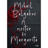 A mester &eacute;s Margarita - Mihail Bulgakov