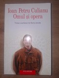 Ioan Petru Culianu. Omul si opera- Sorin Antohi