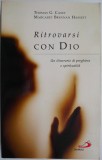 Ritrovarsi con Dio. Un itinerario di preghiera e spiritualita &ndash; Thomas G. Casey, Margaret Brennan Hassett