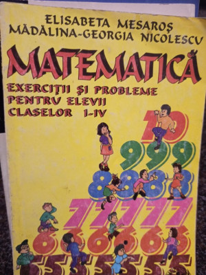 Elisabeta Mesaros - Matematica exercitii si probleme pentru elevii claselor I - IV (editia 2000) foto