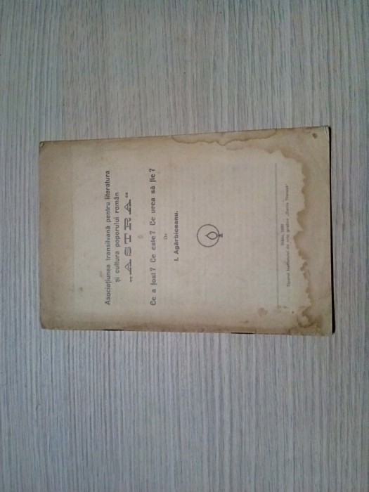 CE A FOST? CE ESTE? CE VREA SA FIE? - I. Agarbiceanu - Asoc. Transilvana ASTRA