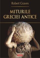 Miturile Greciei antice - Robert Graves foto
