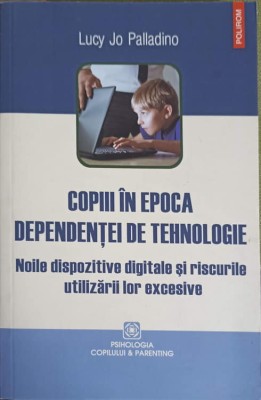 COPIII IN EPOCA DEPENDENTELOR DE TEHNOLOGIE. NOILE DISPOZITIVE DIGITALE SI RISCURILE UTILIZARII LOR EXCESIV-264945 foto