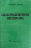 Căile de Atac de Reformare &icirc;n Procesul Civil - Viorel Daghie, 1997, Ed. Național, Drept Civil, 196 pagini