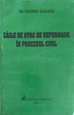 CAILE DE ATAC DE REFORMARE IN PROCESUL CIVIL-VIOREL DAGHIE foto