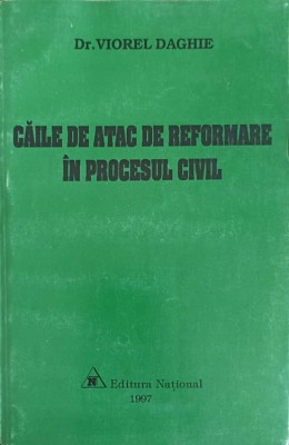 CAILE DE ATAC DE REFORMARE IN PROCESUL CIVIL-VIOREL DAGHIE-249296 foto