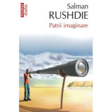 Patrii imaginare. Eseuri si studii critice - 1981-1991 (editie de buzunar) - Salman Rushdie