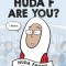 Huda F Are You?