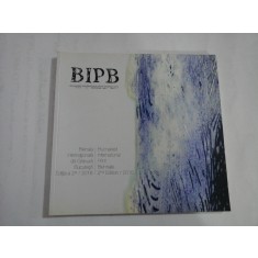(BIPB) BIENALA internationala de gravura Bucuresti Editia a 2-a 2016 - Bucuresti, 2016