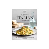 Everyday Italian Cookbook: 90+ Favorite Recipes for La Cucina Italiana (Italian Recipes, Italian Cookbook, Williams-Sonoma Cookbook)