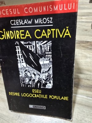 Czeslaw Milosz - Gandirea captiva. Eseu despre logocratiile populare foto