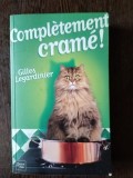 Gilles Legardinier - Completement Crame!