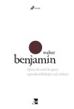 Opera de arta in epoca reproductibilitatii sale tehnice Walter Benjamin Paperback Carti Stiinta Istorie brosat