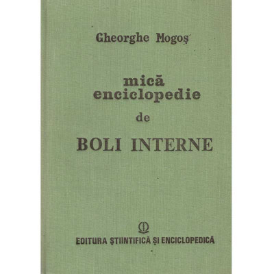 Gheorghe Mogos - Mica enciclopedie de boli interne - 111401 foto