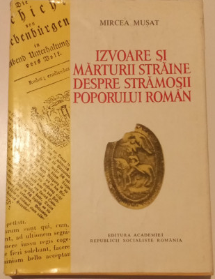 IZVOARE ȘI MARTURII STRAINE DESPRE STRĂMOȘII POPORULUI ROM&amp;Acirc;N - MIRCEA MUSAT foto