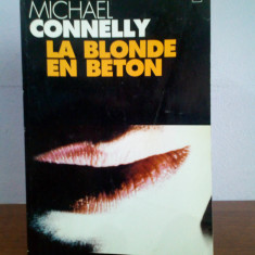 Michael Connelly –La blonde en beton (in limba franceza)