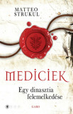 Mediciek - Egy dinasztia felemelked&eacute;se - Mediciek 1. - Matteo Strukul