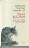 Charles Bukowski - Dragostea e un caine venit din iad. 61 de poeme erotice, Polirom