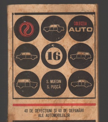 C8855 40 DE DEFECTIUNI SI DE 40 DE DEPANARI ALE AUTOMOBILELOR - MUEDIN, PUSCA foto