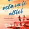 Vara Asta Va Fi Altfel, Carley Fortune - Editura Bookzone