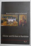 MONASTERES ET EGLISES DE ROUMANIE - MUNTENIE et OLTENIE , EDITIE BILINGVA FRANCEZA - GERMANA , 2005