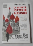 Mark Galeotti - O Scurta Istorie a Rusiei, Editura Humanitas, Carti Istorie, Limba Romana, Coperta Paperback